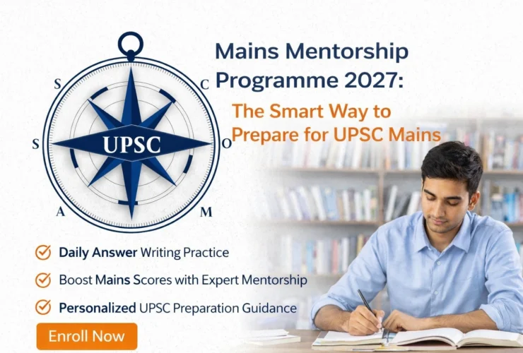 Mains Mentorship Programme 2027: The Smart Way to Prepare for UPSC Mains